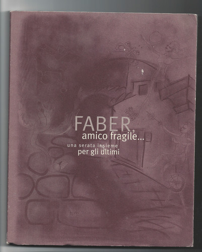 Faber amico fragile una - amico, fragile...